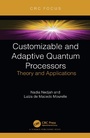 Cover: Customizable and Adaptive Quantum Processors - CRC Press