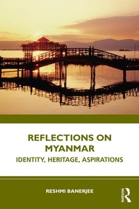 Enlarge image Cover: Reflections on Myanmar - Routledge India