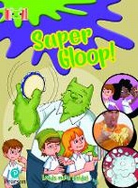 Enlarge image Cover: Bug Club Reading Corner: Age 5-7: Super Gloop - Pearson Education Limited