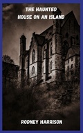 Cover: The Haunted House On An Island - Lulu.com