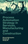 Cover: Process Automation Strategy in Services, Manufacturing and Construction - Emerald Publishing Limited
