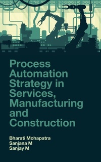 Enlarge image Cover: Process Automation Strategy in Services, Manufacturing and Construction - Emerald Publishing Limited