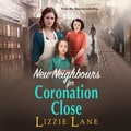 Cover: New Neighbours for Coronation Close - Boldwood Books Ltd