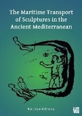 Cover: The Maritime Transport of Sculptures in the Ancient Mediterranean - Archaeopress Archaeology