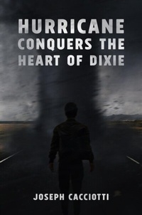 Abbildung von: Hurricane Conquers the Heart of Dixie - The Regency Publishers, US