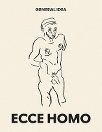 Enlarge image Cover: General Idea: Ecce Homo - JRP Ringier