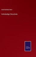 Cover: Vollstaendige Chorschule - Salzwasser-Verlag