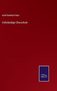 Enlarge image Cover: Vollstaendige Chorschule - Salzwasser-Verlag