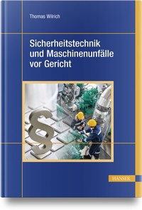 Abbildung von: Sicherheitstechnik und Maschinenunfälle vor Gericht - Hanser