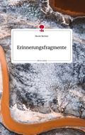 Cover: Erinnerungsfragmente. Life is a Story - story.one - story.one publishing