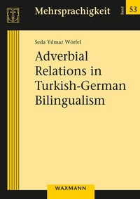 Abbildung von: Adverbial Relations in Turkish-German Bilingualism - Waxmann Verlag GmbH