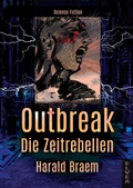 Cover: Outbreak - Die Zeitrebellen - tredition