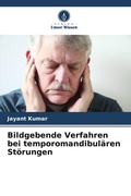 Cover: Bildgebende Verfahren bei temporomandibul&auml;ren St&ouml;rungen - Verlag Unser Wissen