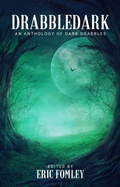 Cover: Drabbledark: An Anthology of Dark Drabbles - Eric Fomley