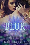 Cover: Blur (The Destined Series, #2) - Diesel Daisy Press
