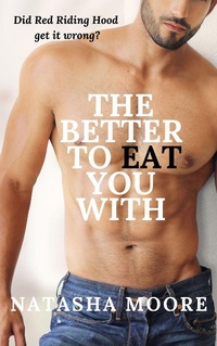 Enlarge image Cover: The Better to Eat You With - Natasha Moore