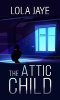 Cover: The Attic Child - Thorndike Press Large Print