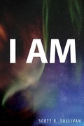 Cover: I Am - Scott R. Sullivan