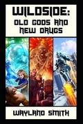 Cover: Old Gods and New Drugs - Write Illusion LLC