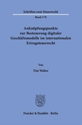 Bild: Ankn&uuml;pfungspunkte zur Besteuerung digitaler Gesch&auml;ftsmodelle im internationalen Ertragsteuerrecht. - Duncker & Humblot