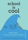 Cover: school is cool - aber nur vorne auf der Welle - epubli