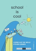 Cover: school is cool - vorne auf der Welle stehen lerrnen - epubli