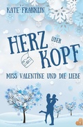 Cover: Herz &uuml;ber Kopf - Miss Valentine und die Liebe - Tolino Media