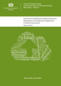 Enlarge image Cover: Performance Modelling for Optimized Resource Management and Application Deployment in Cloud Environments - Universitätsverlag Chemnitz