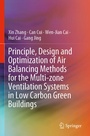 Cover: Principle, Design and Optimization of Air Balancing Methods for the Multi-zone Ventilation Systems in Low Carbon Green Buildings - Springer