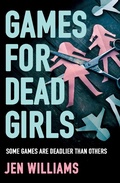 Cover: Games for Dead Girls - HarperCollins