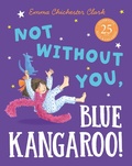 Cover: Not Without You, Blue Kangaroo - HarperCollins