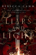 Cover: Liars and Light (The Valmenessian Chronicles, #1) - Rebecca Camm