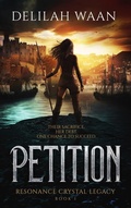 Cover: Petition (Resonance Crystal Legacy, #1) - Paper Tiger Productions