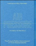 Cover: Lawrence Abu Hamdan: Air Pressure (A Diary of the Sky) - Yale University Press