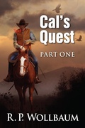 Cover: Cal's Quest Part 1 - R.P. Wollbaum