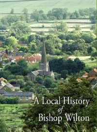 Enlarge image Cover: A Local History of Bishop Wilton 2022 - Michael English Publishing