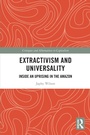 Cover: Extractivism and Universality - Routledge