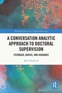 Cover: A Conversation Analytic Approach to Doctoral Supervision - Routledge