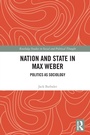 Cover: Nation and State in Max Weber - Routledge