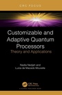 Cover: Customizable and Adaptive Quantum Processors - CRC Press