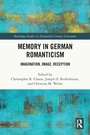 Cover: Memory in German Romanticism - Routledge