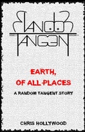 Cover: Earth, Of All Places (Random Tangent, #9) - Chris Hollywood