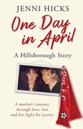 Cover: One Day in April - A Hillsborough Story - Seven Dials