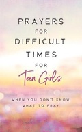 Cover: Prayers for Difficult Times for Teen Girls - Barbour Young Adult