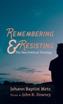 Cover: Remembering and Resisting - Cascade Books