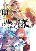 Cover: Magic Knight of the Old Ways: Volume 3 - J-Novel Club