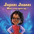 Cover: Jabari Jabari What I Love About Me...! - Epiphany-Hill Enterprises
