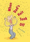 Cover: When Dad's Hair Took Off - Gecko Press