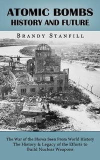 Abbildung von: Atomic Bombs History and Future - Jason Thawne