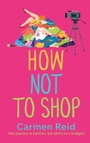 Cover: How Not To Shop - Boldwood Books Ltd